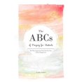 thumbnail image 1 of Pre-Owned The ABCs of Praying for Students: The Most Important Tool Not On Your School Supply List, 9781733255905, 1733255907, Paperback,, 1 of 1