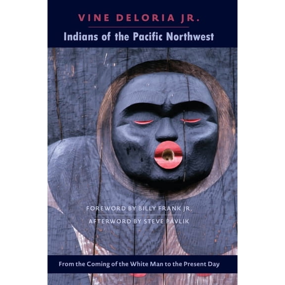 Indians of the Pacific Northwest: From the Coming of the White Man to the Present Day, (Paperback)