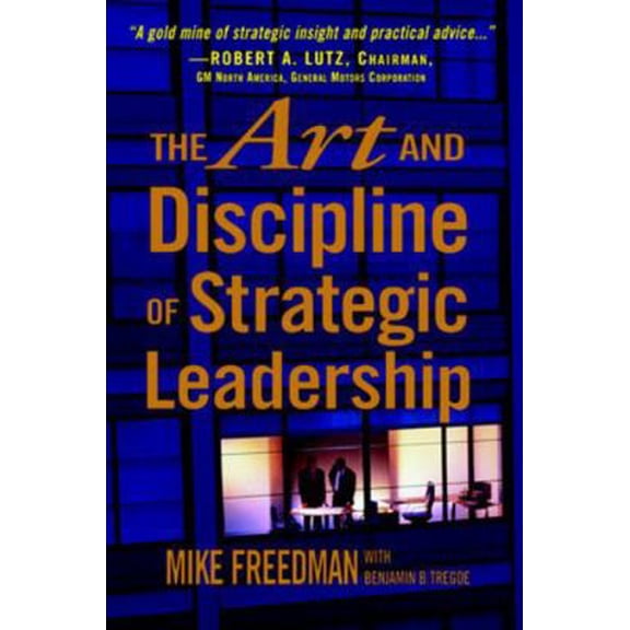 Pre-Owned The Art and Discipline of Strategic Leadership (Paperback) 0071441212 9780071441216