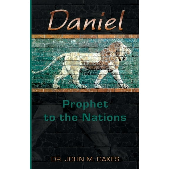 Daniel Prophet to the Nations, (Paperback)