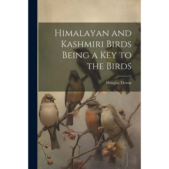 Himalayan and Kashmiri Birds Being a Key to the Birds (Paperback)