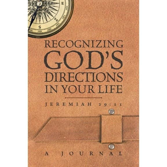 Recognizing God's Directions in Your Life Jeremiah 29: 11: A Journal, (Paperback)