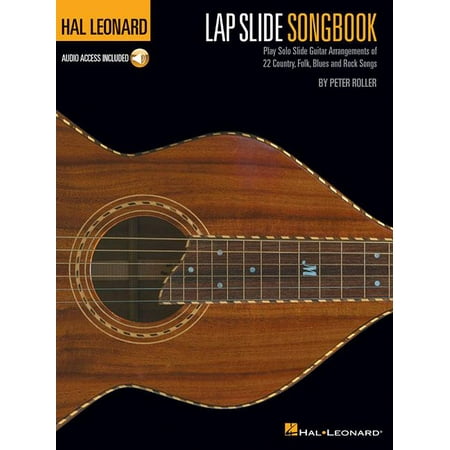 Hal Leonard Lap Slide Songbook: Play Solo Slide Guitar Arrangements of 22 Country, Folk, Blues and Rock Songs (Best Guitar To Play Blues)