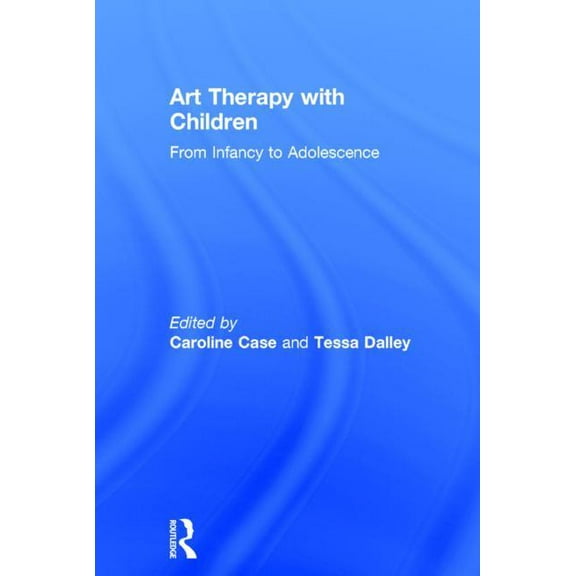 Art Therapy with Children: From Infancy to Adolescence, (Hardcover)