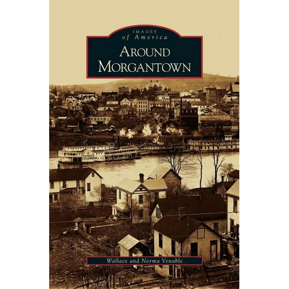 Around Morgantown (Hardcover)