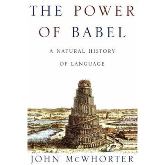Pre-Owned The Power of Babel: A Natural History of Language (Hardcover) 0716744732 9780716744733