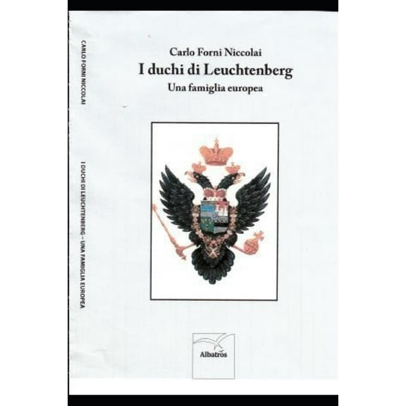 I duchi di Leuchtenberg: una famiglia europea (Paperback)