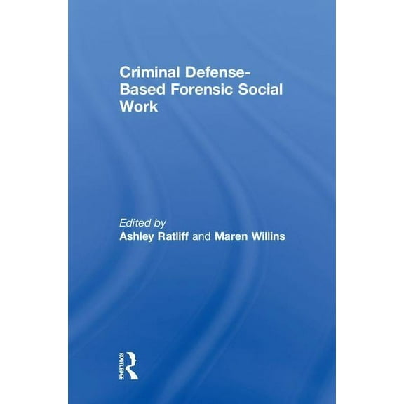 Criminal Defense-Based Forensic Social Work, (Hardcover)
