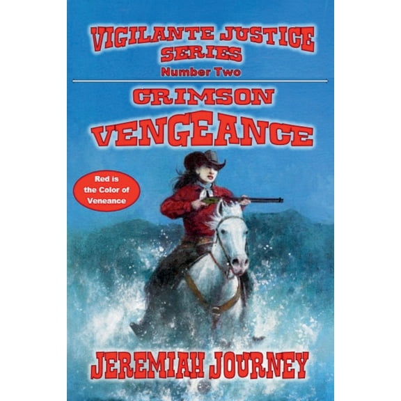 Vigilante Justice Crimson Vengeance - Red is the Color of Vengeance, Book 2, (Paperback)