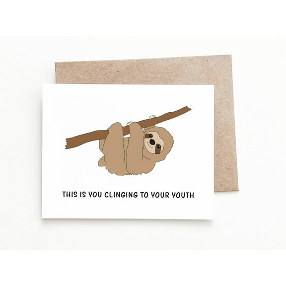 Humorous Sloth Card - "This is You Clinging to Your Youth" Design - Blank Inside with Envelope - Perfect for Birthdays and Encouragement