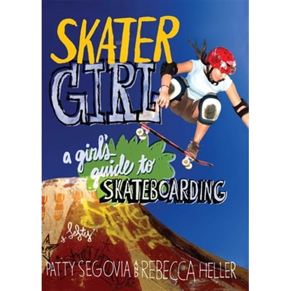 Pre-Owned Skater Girl: A Girl's Guide to Skateboarding Paperback