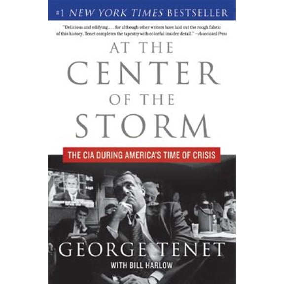 Pre-Owned At the Center of the Storm: The CIA During America's Time of Crisis (Paperback) 0061147796 9780061147791