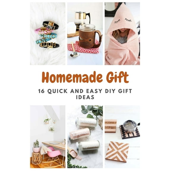 Homemade Gift : 16 Quick and Easy DIY Gift Ideas (Paperback)