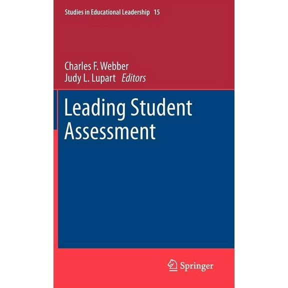Studies in Educational Leadership Leading Student Assessment, Book 15, (Hardcover)