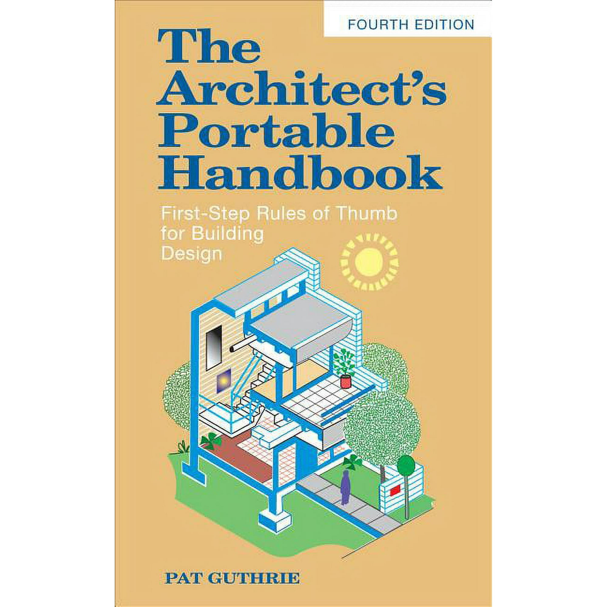 McGraw-Hill Portable Handbook The Architect s Portable Handbook: First-Step Rules of Thumb for Building Design 4/E (Paperback)