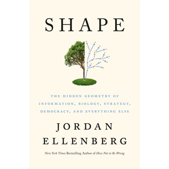 Pre-Owned Shape: The Hidden Geometry of Information, Biology, Strategy, Democracy, and Everything Else (Hardcover) 1984879057 9781984879059