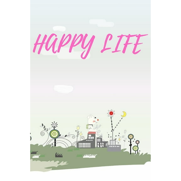 Happy Life: write your daily routine (Paperback)