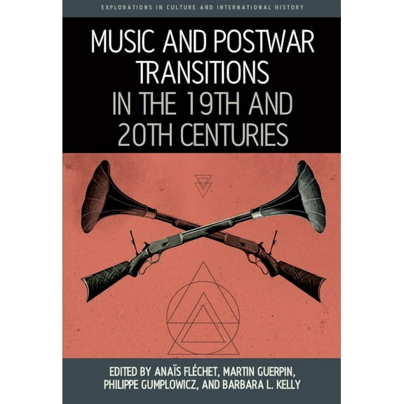 Explorations in Culture and Internationa Music and Postwar Transitions in the 19th and 20th Centuries, Book 10, (Paperback)
