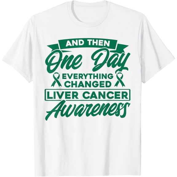 Exquisite and comfortable-Everything Changed Liver Cancer Awareness T-Shirt