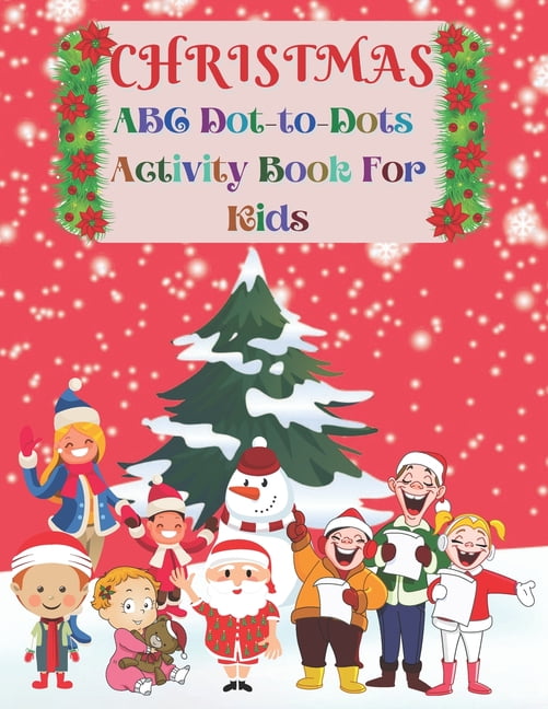 Dot to Dot by Number and A-Z Alphabet Christmas Dot to Dot Coloring Book for Kids Ages 4-8 