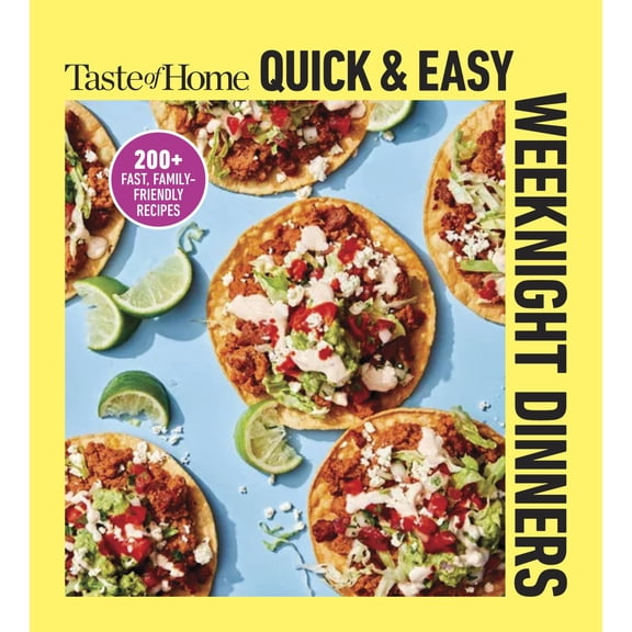 Taste of Home Quick and Easy Weeknight Dinners: With 200 Plus Recipes for Fast and Family Friendly Meals (Paperback)