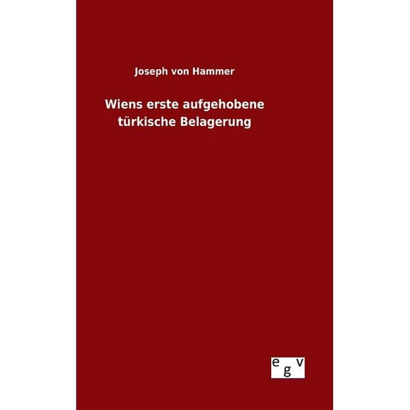 Wiens Erste Aufgehobene Turkische Belagerung