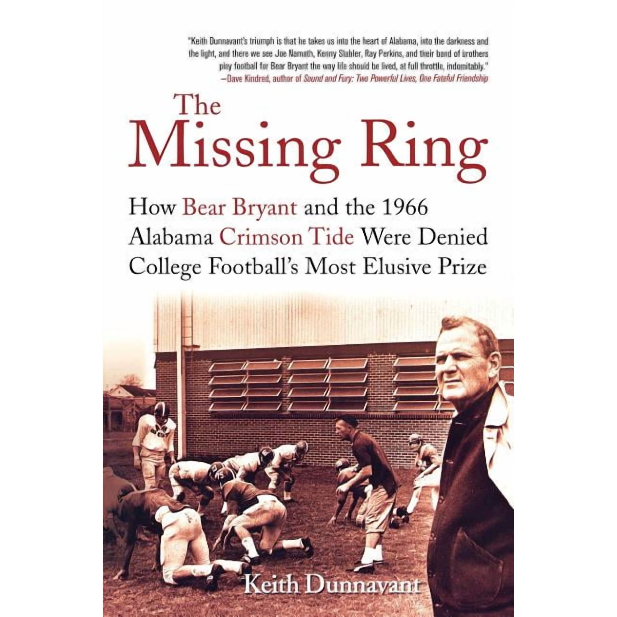 The Missing Ring : How Bear Bryant and the 1966 Alabama Crimson Tide Were Denied College Football's Most Elusive Prize (Paperback)