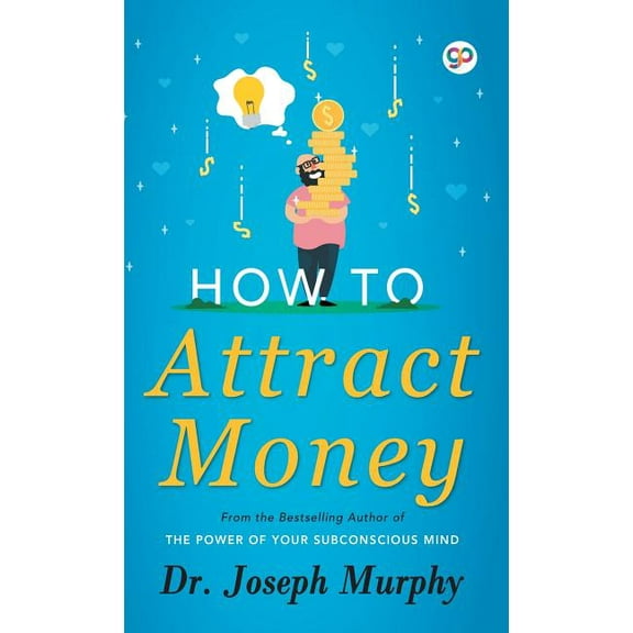 Deluxe Hardbound Edition How to Attract Money, (Hardcover)