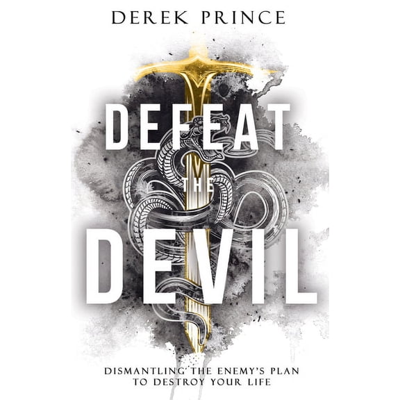 Defeat the Devil: Dismantling the Enemy's Plan to Destroy Your Life, (Paperback)