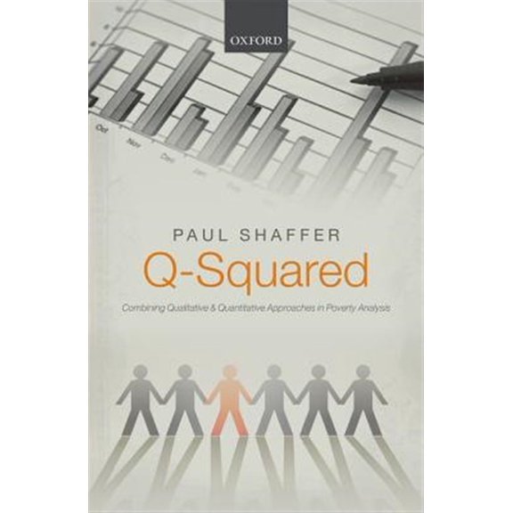 Pre-Owned Q-Squared: Combining Qualitative and Quantitative Approaches in Poverty Analysis, (Hardcover)