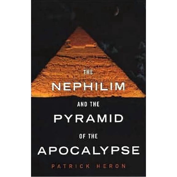 The Nephilim and Pyramid of Apocalypse, (Paperback)