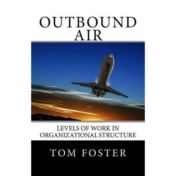 Outbound Air: Levels of Work in Organizational Structure