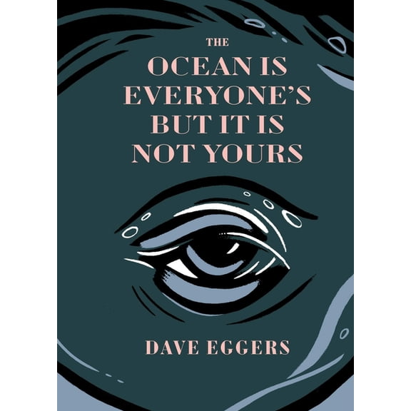 The Ocean Is Everyone's But It Is Not Yours, (Hardcover)