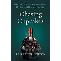 Pre-Owned Chasing Cupcakes: How One Broke, Fat Girl Transformed Her Life (and How You Can, Too) Paperback
