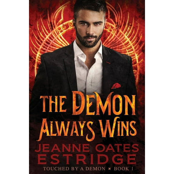 Touched by a Demon The Demon Always Wins: Touched by a Demon Book 1, Book 1, (Paperback)
