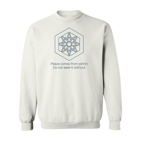 Peace Come From Within Sweatshirt Men -Image by Shutterstock, Male Medium
