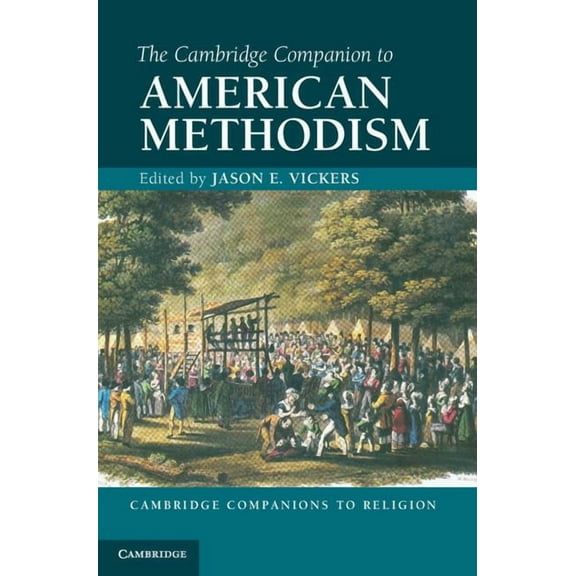 Cambridge Companions to Religion The Cambridge Companion to American Methodism, (Paperback)