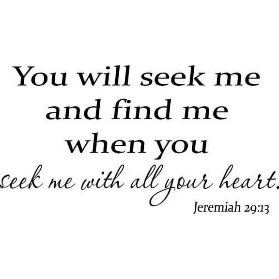 Jeremiah 29:13, Vinyl Wall Art, You Will Seek Me and Find Me When You Seek Me with All Your Heart