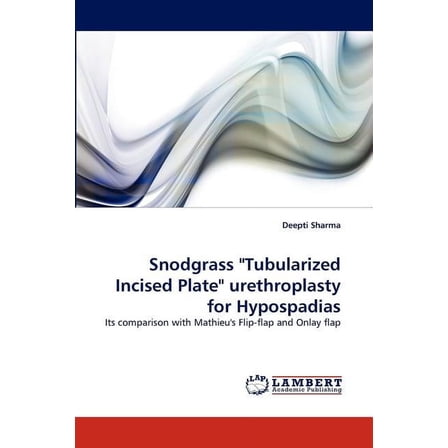 Snodgrass "Tubularized Incised Plate" Urethroplasty for Hypospadias (Paperback)