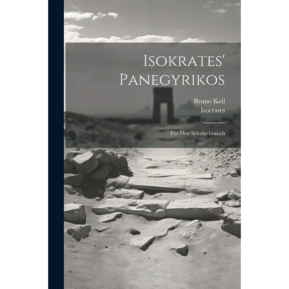 Isokrates' Panegyrikos: Für Den Schulgebrauch (Paperback)