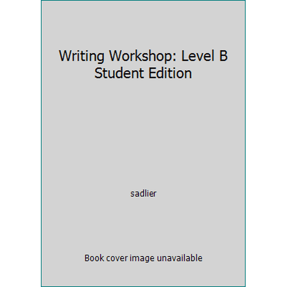 Pre-Owned Writing Workshop: Level B Student Edition (Paperback) 082158507X 9780821585078
