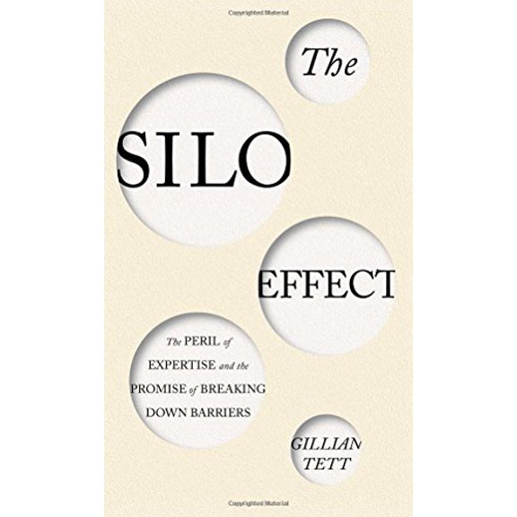 Pre-Owned The Silo Effect: The Peril of Expertise and the Promise of Breaking Down Barriers, 9781451644739, 1451644736, Hardcover,