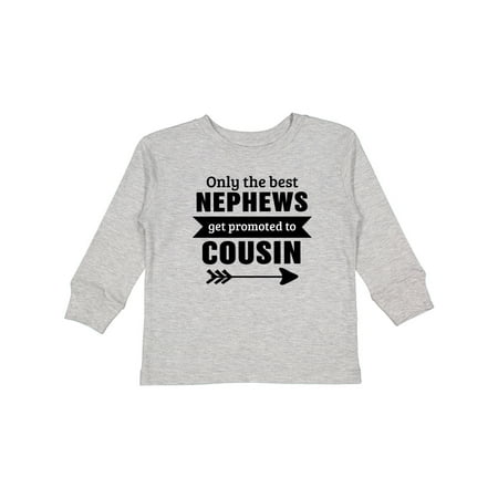 

Inktastic Only the Best Nephews Get Promoted to Cousin Gift Toddler Boy or Toddler Girl Long Sleeve T-Shirt