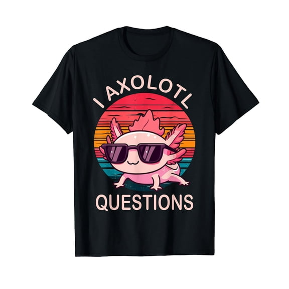 Funny I Axolotl Questions Gifts Axolotl Wearing a Sunglasses T-Shirt Black Tee
