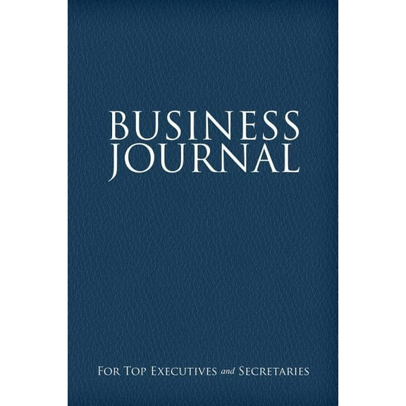 Business Journal for Executives and Secretaries (Paperback)