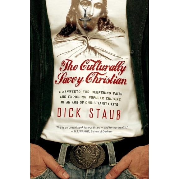 Pre-Owned The Culturally Savvy Christian : A Manifesto for Deepening Faith and Enriching Popular Culture in an Age of Christianity-Lite (Hardcover)
