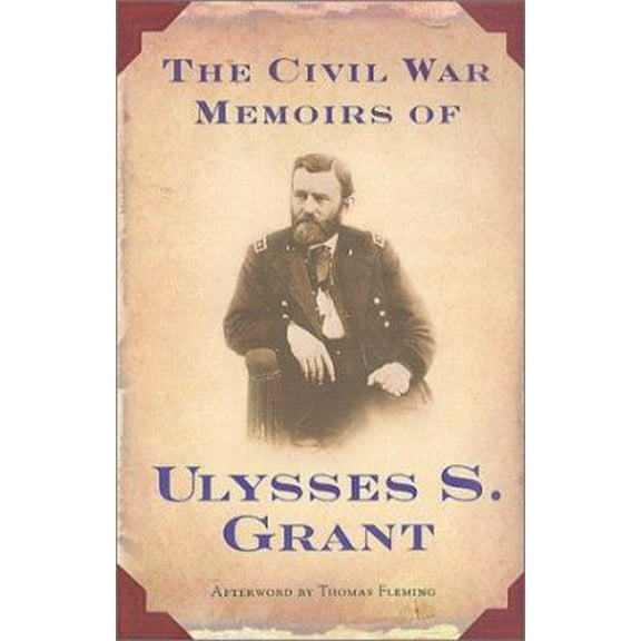 Pre-Owned The Civil War Memoirs of Ulysses S. Grant (Hardcover) 076530242X 9780765302427