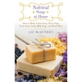 thumbnail image 2 of Natural Soap at Home : How to Make Felted Soap, Wine Soap, Fruit Soap, Goat's Milk Soap, and Much More (Paperback), 2 of 2