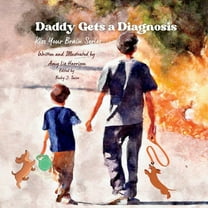 Daddy Gets a Diagnosis, (Paperback)