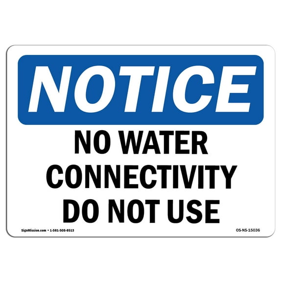 OSHA Notice Sign - No Water Connectivity Do Not Use | Plastic Sign | Protect Your Business, Construction Site, Warehouse & Shop Area |  Made in the USA